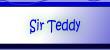 Sir Teddy.
